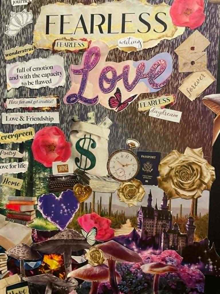 Photo of a mixed media collage by Ev Bishop: images and words related to or inspired by Fearless. A BIG word that she wishes wasn't cut off in the lower corner is Hope. :)